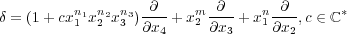 δ = (1+ cxn11xn22xn33)-∂-+ xm2-∂--+ xn1-∂-,c ∈ ℂ *
                  ∂x4     ∂x3     ∂x2
